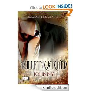Bullet Catcher Johnny (German Edition) Roxanne St. Claire  