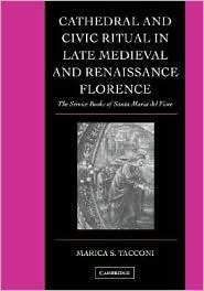Cathedral and Civic Ritual in Late Medieval and Renaissance Florence 