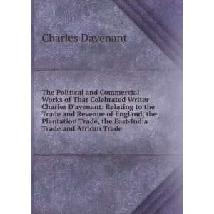   Trade, the East India Trade and African Trade Charles Davenant Books