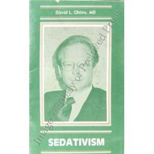  Sedativism Dr. David L. Ohlms Books