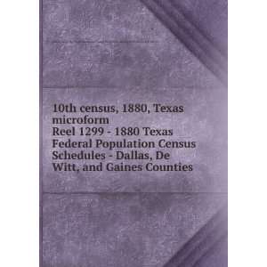  1299   1880 Texas Federal Population Census Schedules   Dallas, De 