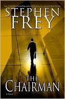   The Chairman by Stephen Frey, Random House Publishing 