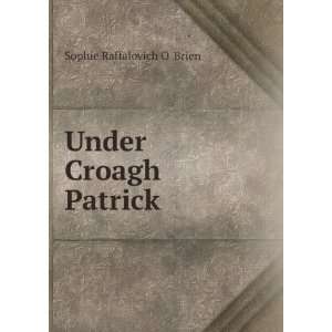  Under Croagh Patrick Sophie Raffalovich O Brien Books