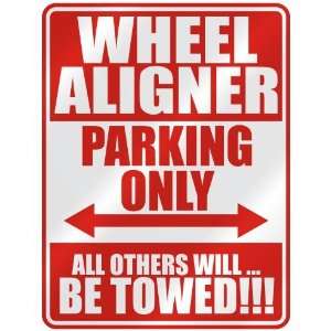   WHEEL ALIGNER PARKING ONLY  PARKING SIGN OCCUPATIONS 