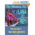 The Making Of Lana Del Rey;From Lizzy Grant To Music Industry 