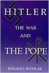 Hitler, the War, and the Pope, (1585710067), Ronald Rychlak, Textbooks 