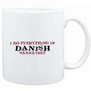   do everything in Danish. Wanna see?  Languages