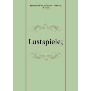    Lustspiele; Herbst, Johannes Christian, b. 1795 Terence Books
