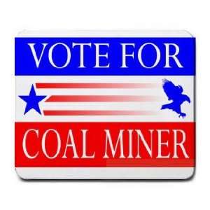  VOTE FOR COAL MINER Mousepad