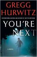  Youre Next by Gregg Hurwitz, St. Martins Press 