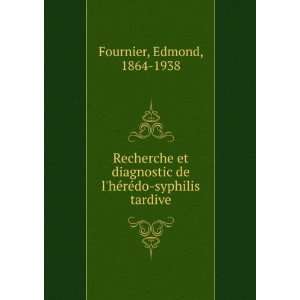   de lhÃ©rÃ©do syphilis tardive Edmond, 1864 1938 Fournier Books