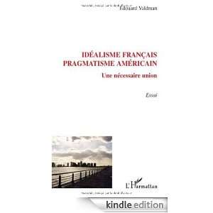 Idéalisme français pragmatisme américain  Une nécessaire union 