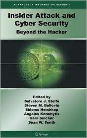 Insider Attack and Cyber Security Beyond the Hacker, (0387773215 