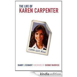LITTLE GIRL BLUE The Life of KAREN CARPENTER RANDY L. SCHMIDT 