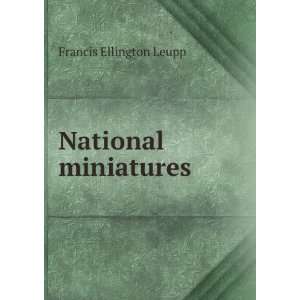  National miniatures Francis Ellington Leupp Books