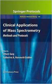Clinical Applications of Mass Spectrometry Methods and Protocols, Vol 