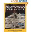 The Cleveland Clinic Foundation Creative Cooking for Renal Diets by 