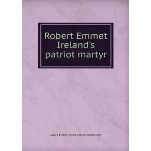  Robert Emmet Irelands patriot martyr Julius Tietze 