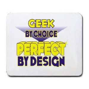  Geek By Choice Perfect By Design Mousepad