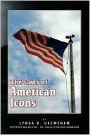 The Gods Of American Icons Lynda B. Ukemenam