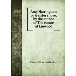  Amy Harrington; or A sisters love, by the author of The 