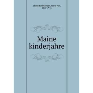   Maine kinderjahre Marie von, 1830 1916 Ebner Eschenbach Books