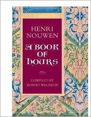 Henri Nouwen A Book of Hours, (1596271124), Henri J. M. Nouwen 