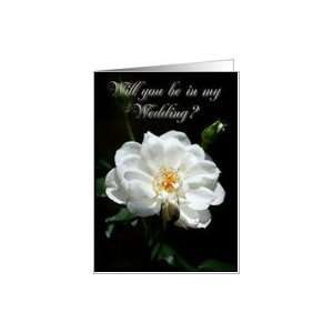 Will you be in my wedding White Rose Card Health 
