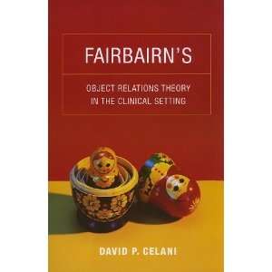  Fairbairns Object Relations Theory in the Clinical 