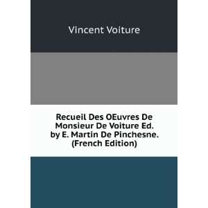  Recueil Des OEuvres De Monsieur De Voiture Ed. by E. Martin De 
