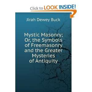  Mystic Masonry; Or, the Symbols of Freemasonry and the 