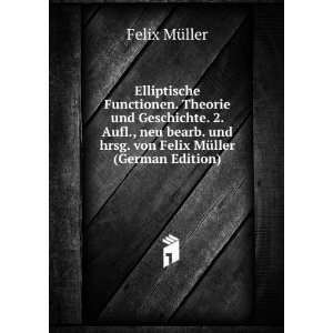   und hrsg. von Felix MÃ¼ller (German Edition) Felix MÃ¼ller Books