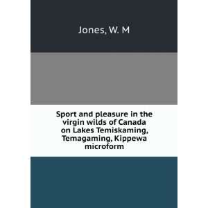  Sport and pleasure in the virgin wilds of Canada on Lakes 