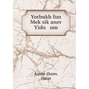  Yorbukh fun MekÌ£sikÌ£aner Yidn um Isaias Austri Dunn Books