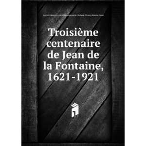  TroisiÃ¨me centenaire de Jean de la Fontaine, 1621 1921 