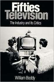 Fifties Television The Industry and Its Critics, (025206299X 