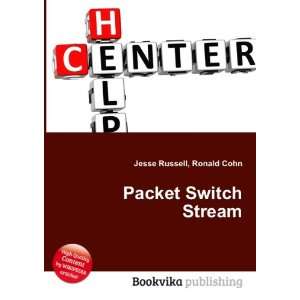  Packet Switch Stream Ronald Cohn Jesse Russell Books