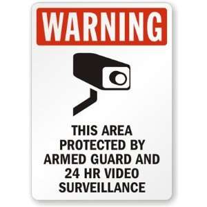 This Area Protected by Armed Guard and 24hr Video Surveillance 