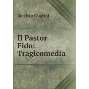  Il Pastor Fido Tragicomedia Battista Guarini Books