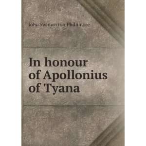  In honour of Apollonius of Tyana John Swinnerton 