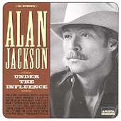 Under the Influence by Alan Jackson CD, Oct 1999, Arista  