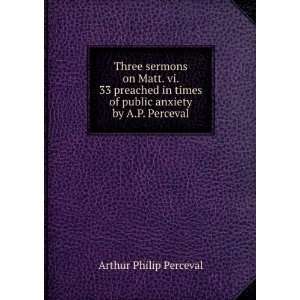   of public anxiety by A.P. Perceval. Arthur Philip Perceval Books