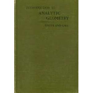   Analytic Geometry PhD Percy F Smith, PhD Arthur Sullivan Gale Books
