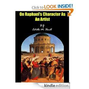 On Raphaels Character As An Artist BY Estelle M. Hurll ( Annotated 