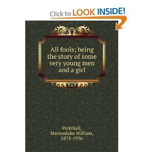 All fools; being the story of some very young men and a girl 