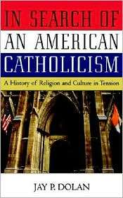   Catholicism, (0195168852), Jay P. Dolan, Textbooks   