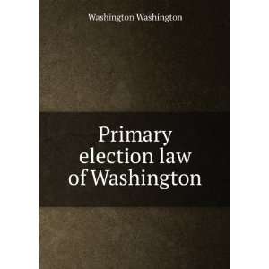 Primary election law of Washington