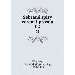  SebranÃ© spisy verem i prosou. 02 Karel Al. (Karel 