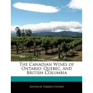 The Canadian Wines of Ontario, Quebec, and British 