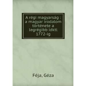   nete a legrÃ©gibb idktl 1772 ig GÃ©za FÃ©ja  Books